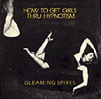 Gleaming Spires: How to Get Girls Through Hypnotism b/w Walk Right 7"