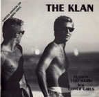 The Klan: Pushin Too Hard b/w Cover Girls 7"