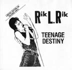 Rik L Rik: Teenage Destiny 7"