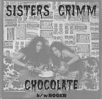 Sisters Grimm: Chocolate b/w Roger 7"